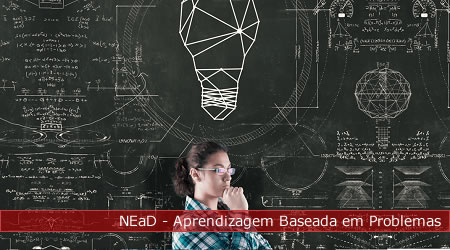NEaD - Aprendizagem Baseada em Problemas - E&amp;C